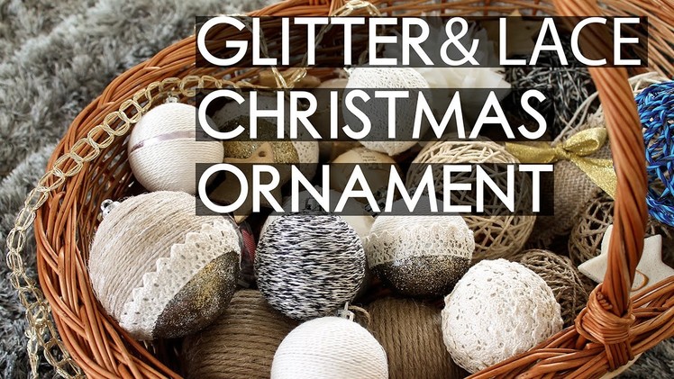 Design Globes: yarn, glitter and lace | DIY Rustic Christmas Decorations (part. 5)