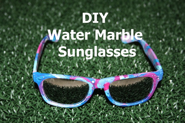 DIY Custom Sunglasses | Water Marble