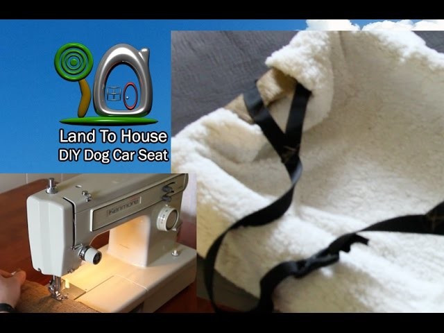 Diy Dog Car Seat - Land To House