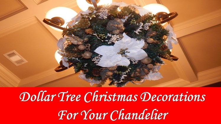 DIY - Dollar Tree Christmas Decorations For Your  Chandelier