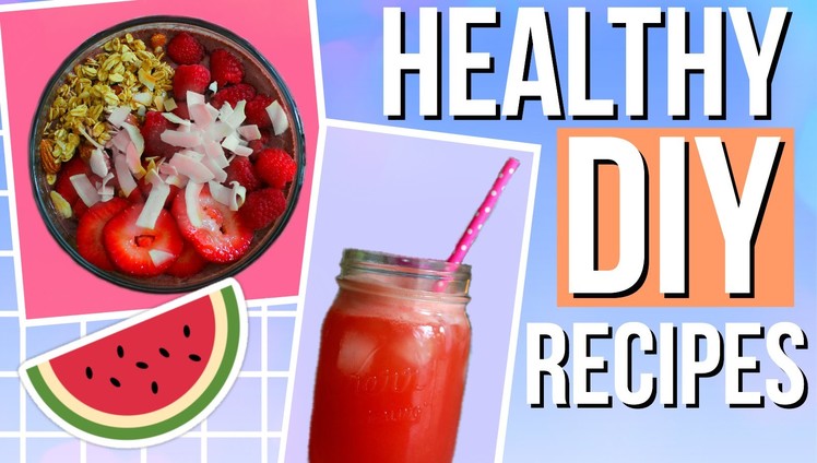 DIY Healthy Summer Recipes! Easy & Quick!
