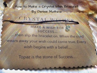 How to Make a Crystal Wish Bracelet by Denise Mathew