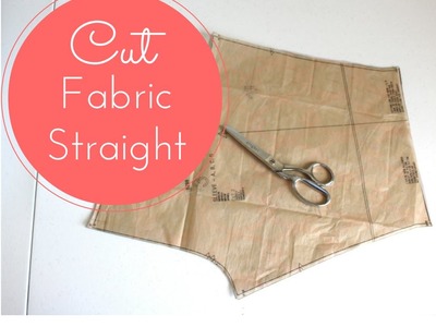 #8 - How to Cut Fabric Straight