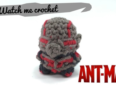 Ant-Man - Watch me Crochet