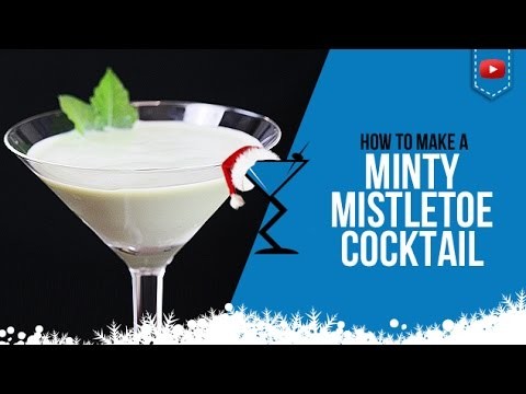 Christmas Cocktails - Minty Mistletoe - How to make a Minty Mistletoe Cocktail Recipe (Popular)