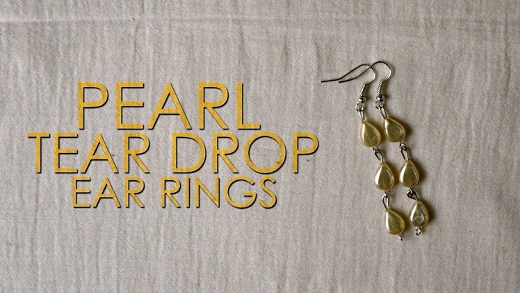 DIY : Pearl Tear Drop Ear Rings | Ear Rings | Simple Ear Rings