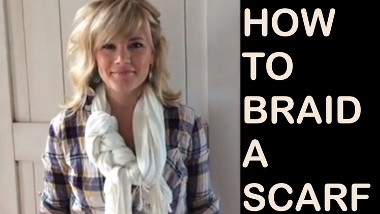 How to Braid a Scarf