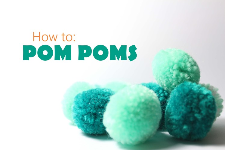How to: Easiest way to make pom poms
