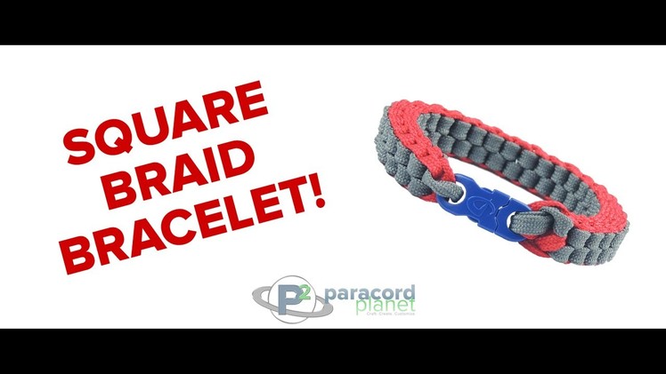 How To Make A Square Braid Bracelet - Paracord Planet Exclusive!
