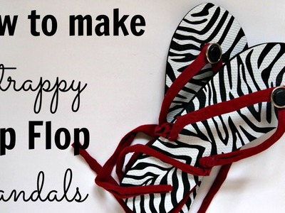 How to Make Strappy Flip Flop Sandals
