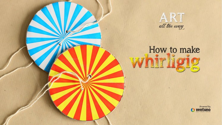 How to make Whirligig