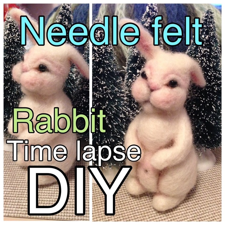 How to needle felt a rabbit - DIY time lapse