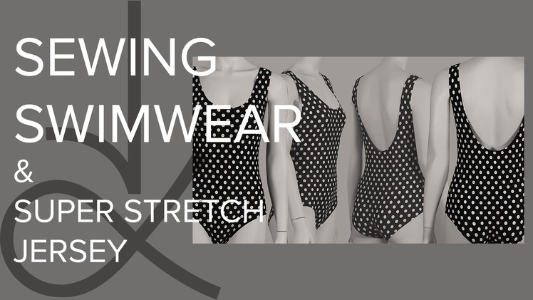 Sewing Swimwear, The In-Depth How to Sew a Swimming Costume