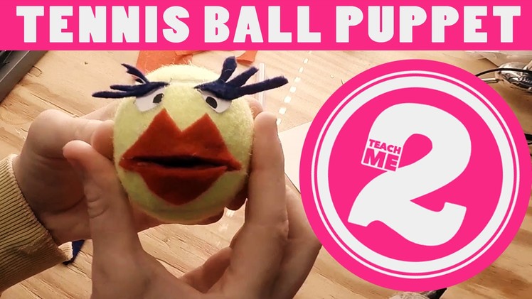 TM2 How to Make a Tennis Ball Puppet