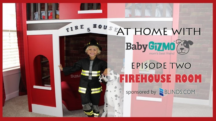 BG Home: DIY Firehouse Room Tour - AT HOME WITH BABY GIZMO (EPISODE #2)