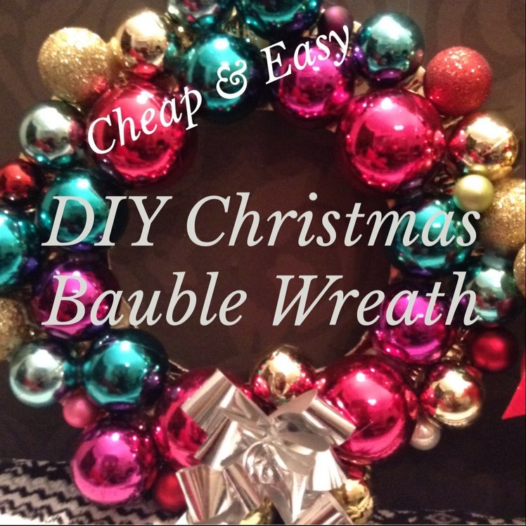 Christmas DIY - Bauble. Ornament Wreath - Easy & Cheap!