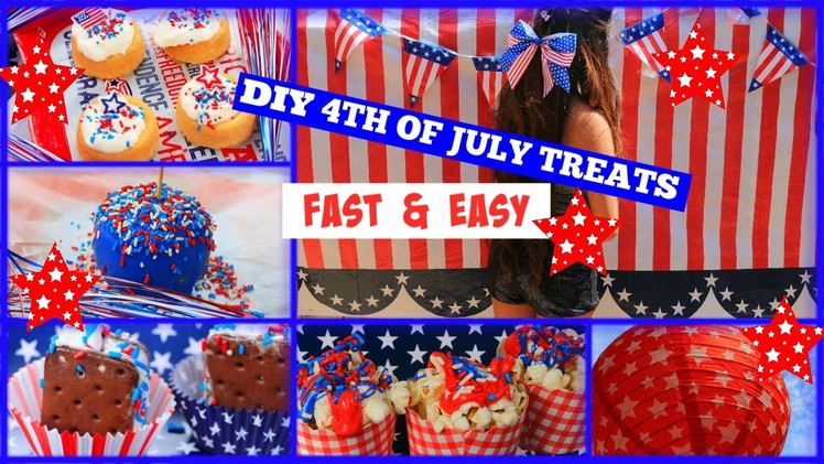 ||DIY 4th Of July Treats|| Easy, Fast + No Baking!!!||