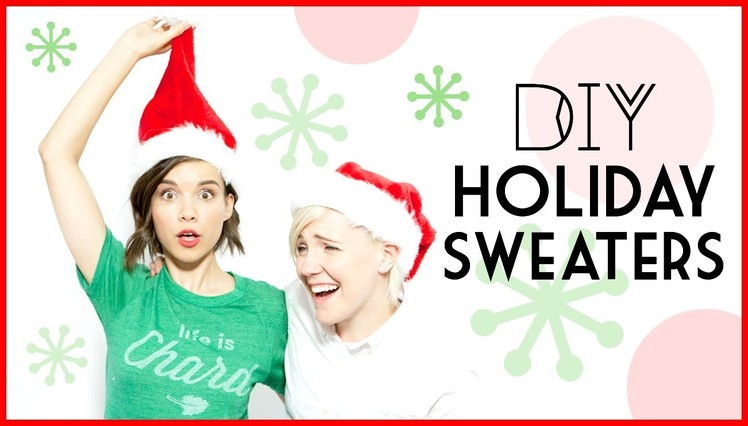 DIY Holiday Sweaters ft. Hannah Hart. #DIYDecember LAST DAY!