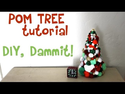 HOW TO MAKE A XMAS POM TREE -- DIY, DAMMIT!