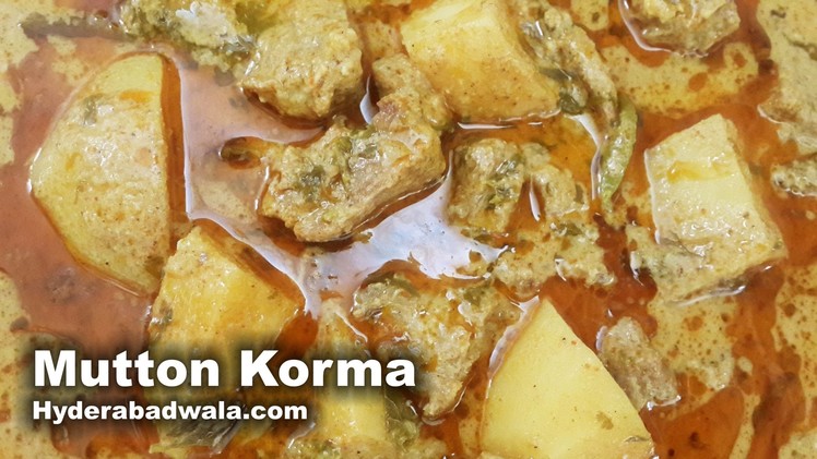 Mutton Korma Recipe Video – How to make Hyderabadi Mutton Korma with Potatoes – Fast & Easy
