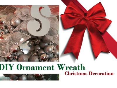 Christmas Decoration -  DIY Ornament Wreath