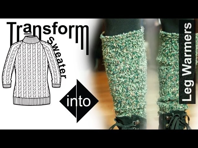 Easy DIY Transformation: Sweater - Leg Warmers