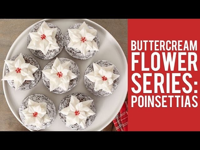 Buttercream Flower Series: How to Make Poinsettias