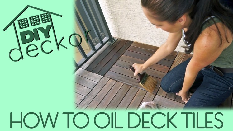 DIY Deckor- How to Oil Deck Tiles