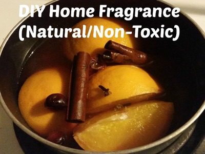 DIY Home Fragrance (Natural.Non-Toxic)
