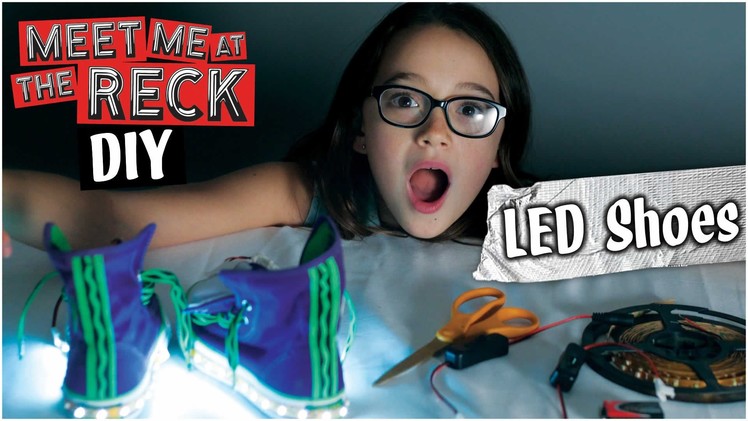 DIY LED shoes! - Meet Me at the Reck