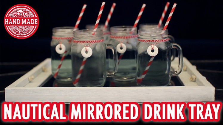 DIY Nautical Mirrored Cocktail Tray - HGTV Handmade