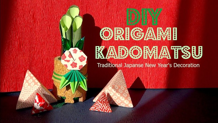 DIY: Origami Kadomatsu, Japanese New Year Decoration