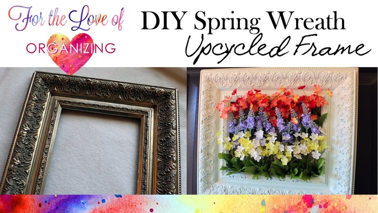 DIY Spring Wreath from Upcycled Picture Frame