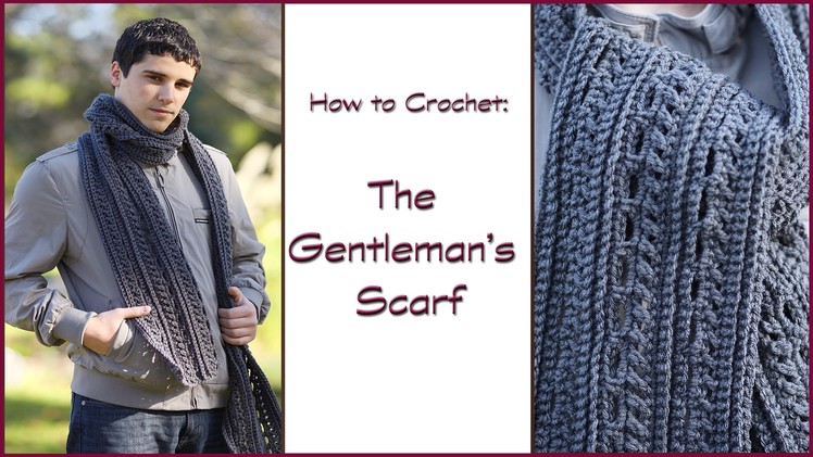 How to Crochet the Gentleman's Scarf