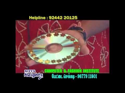 Art from waste CD Demo in Tamil | NCFT Heights Fashion Designing Institute