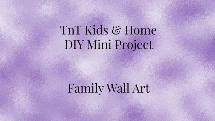 DIY - Family Wall Decor
