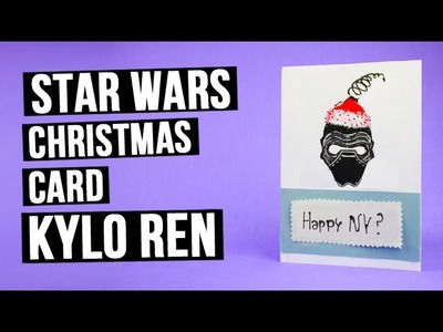 DIY Star Wars Christmas card with Kylo Ren