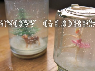 How to Make Snow Globes - Christmas Holiday Craft