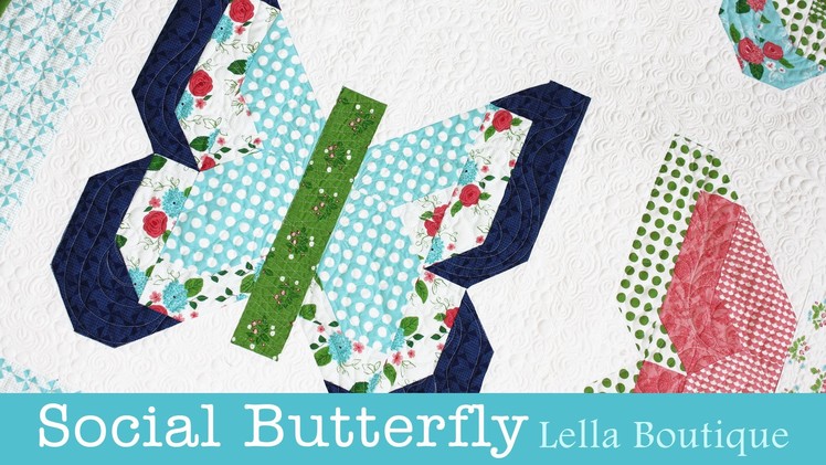 How to Make the Social Butterfly Quilt - Lella Boutique - Fat Quarter Shop