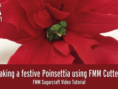 Making a festive Poinsettia using FMM Cutters I Carol Haycox