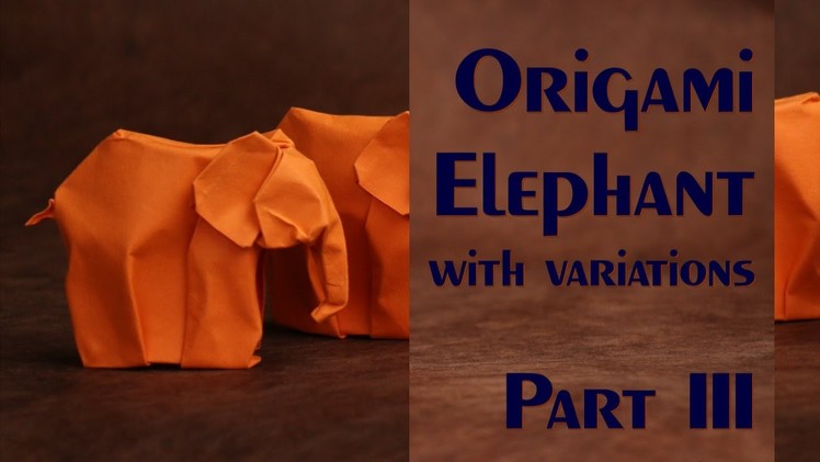 Origami Elephant Series Part III