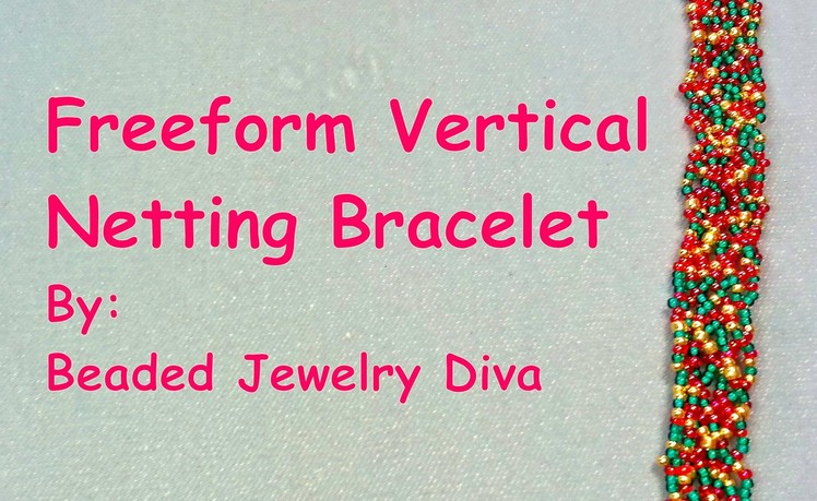 Beaded Bracelet Tutorial - Intro to Freeform Vertical Netting