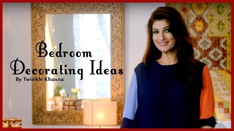 Bedroom Decorating Ideas | DIY Videos | Home Décor Tips | Twinkle Khanna
