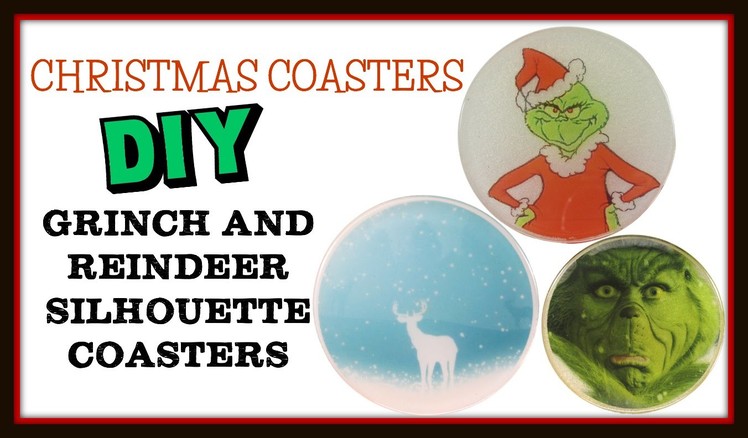 Christmas Coasters DIY:  Grinch and Reindeer Silhouette ~ Another Coaster Friday Craft Klatch