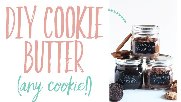 DIY Cookie Butter (use any cookie!) | Homemade Recipe