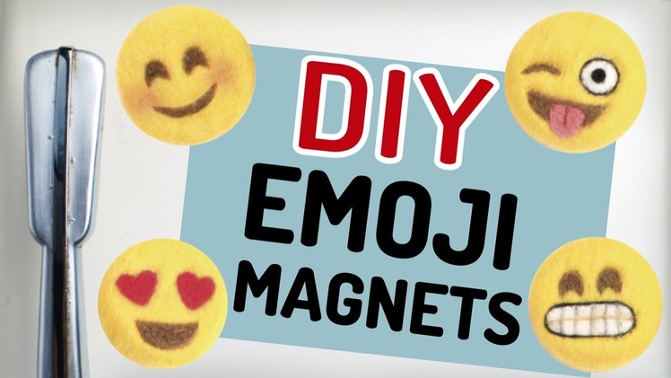 DIY Emoji Magnets | Needle Felting Tutorial