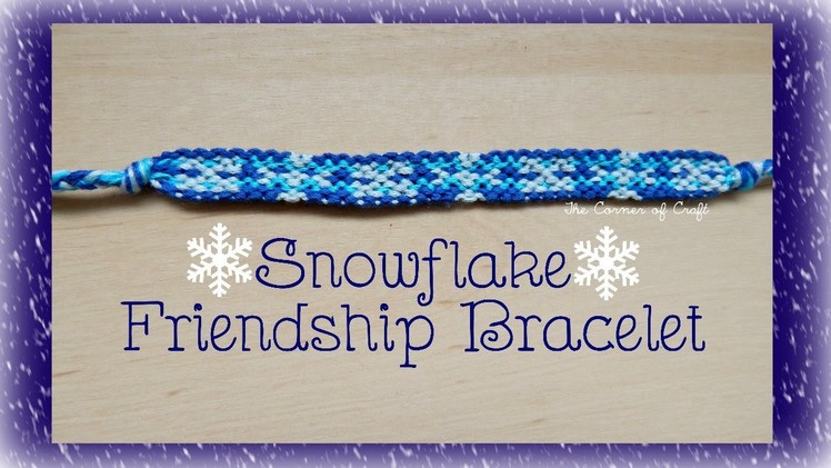 DIY Snowflake Friendship Bracelet #20115 Bracelet Book ¦ The Corner of Craft