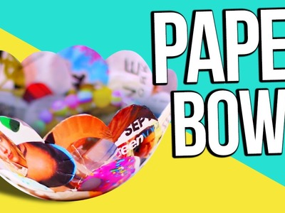HOW TO MAKE PAPER BOWLS ♥ Re-Use OLD Magazines!