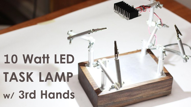 Make a Super-Bright 10 Watt LED Task Lamp w. Third Hand Soldering Holder