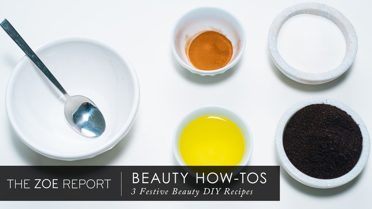 3 Festive Beauty DIY Recipes | The Zoe Report By Rachel Zoe